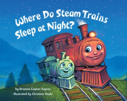 Hardcover Where Do Steam Trains Sleep at Night? Book