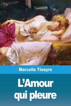 Paperback L'Amour qui pleure [French] Book