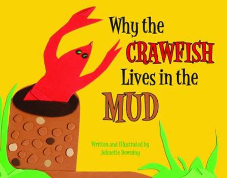 Hardcover Why the Crawfish Lives in the Mud Book