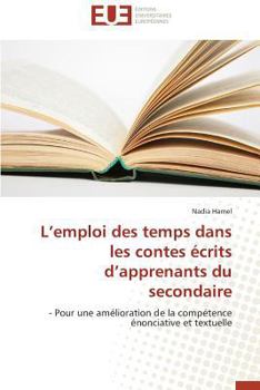Paperback L Emploi Des Temps Dans Les Contes Écrits D Apprenants Du Secondaire [French] Book