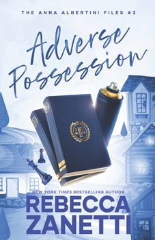 Adverse Possession - Book #3 of the Anna Albertini Files