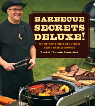 Paperback Barbecue Secrets Deluxe!: The Very Best Recipes, Tips, and Tricks from a Barbecue Champion Book