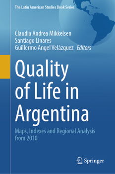 Hardcover Quality of Life in Argentina: Maps, Indexes and Regional Analysis from 2010 Book