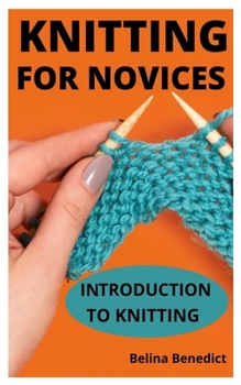 Paperback Knitting for Novices: Introduction to Knitting Book