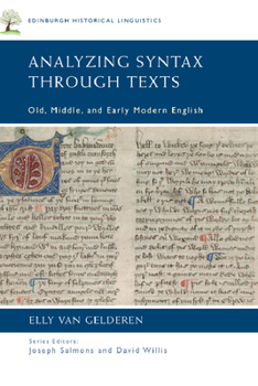 Paperback Analyzing Syntax Through Texts: Old, Middle, and Early Modern English Book