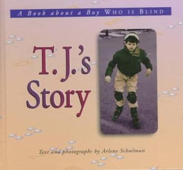 Library Binding T.J.'s Story: A Book about a Boy Who is Blind Book