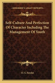 Paperback Self-Culture And Perfection Of Character Including The Management Of Youth Book
