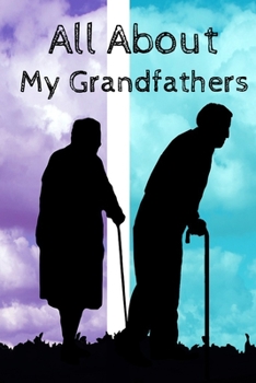 All About My Grandfathers Journal: 100 Pages Notebook Paperback - Guided Journal For Grandma - Memories For The Grandchild