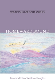 Paperback Homeward Bound: Meditation for Your Journey Book