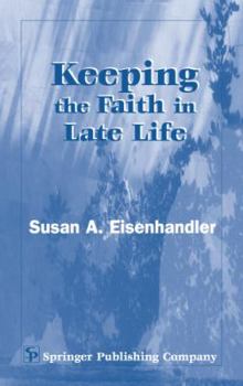Hardcover Keeping the Faith in Late Life Book