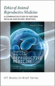 Paperback Book-in-Brief: Ethics of Assisted Reproductive Medicine Book