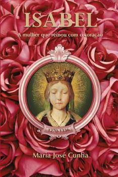 Paperback Isabel - A mulher que reinou com o coração [Portuguese] Book
