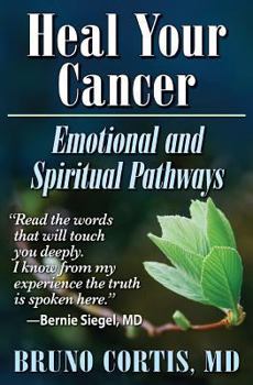 Paperback Heal Your Cancer: Emotional and Spiritual Pathways Book