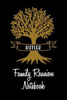 Butler Family Reunion Notebook: Guest Book for Family Assemblies, Homecoming Celebrations and Get Togethers