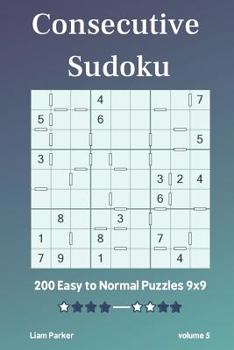 Paperback Consecutive Sudoku - 200 Easy to Normal Puzzles 9x9 vol.5 Book