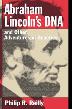 Paperback Abraham Lincoln's DNA and Other Adventures in Genetics Book
