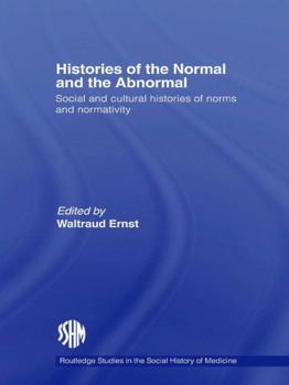 Paperback Histories of the Normal and the Abnormal: Social and Cultural Histories of Norms and Normativity Book