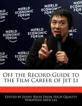 Paperback Off the Record Guide to the Film Career of Jet Li Book