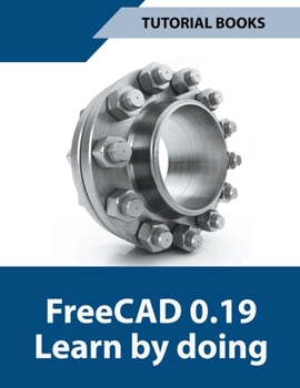 Paperback Freecad 0.19 Learn By Doing Book