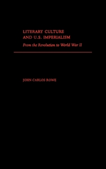 Literary Culture and U.S. Imperialism: From the Revolution to World War II