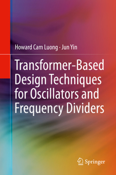 Hardcover Transformer-Based Design Techniques for Oscillators and Frequency Dividers Book
