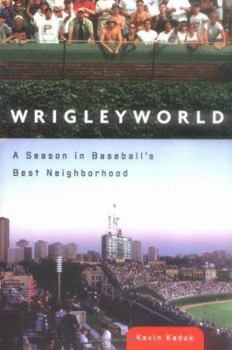 Hardcover Wrigleyworld: A Season in Baseball's Best Neighborhood Book