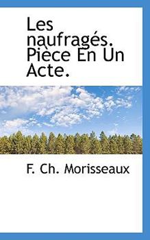 Paperback Les Naufrag S. Pi Ce En Un Acte. Book