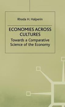 Hardcover Economies Across Cultures: Towards a Comparative Science of the Economy Book