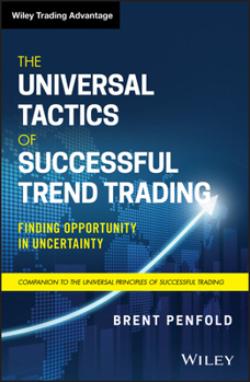 Hardcover The Universal Tactics of Successful Trend Trading: Finding Opportunity in Uncertainty Book