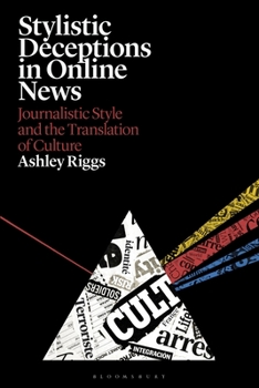 Paperback Stylistic Deceptions in Online News: Journalistic Style and the Translation of Culture Book