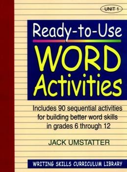 Paperback Ready-To-Use Word Activities: Unit 1, Includes 90 Sequential Activities for Building Better Word Skills in Grades 6 Through 12 Book