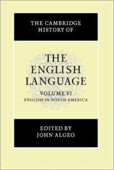 The Cambridge History of the English Language, Vol. 6: English in North America - Book #6 of the Cambridge History of the English Language