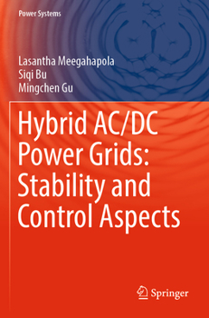 Paperback Hybrid AC/DC Power Grids: Stability and Control Aspects Book