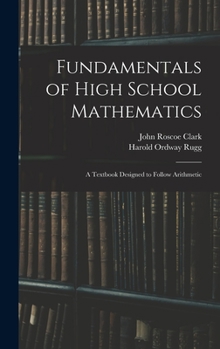 Hardcover Fundamentals of High School Mathematics: A Textbook Designed to Follow Arithmetic Book