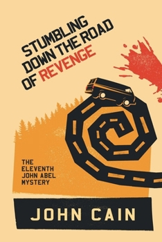 Paperback Stumbling Down the Road of Revenge: The eleventh John Abel mystery Book