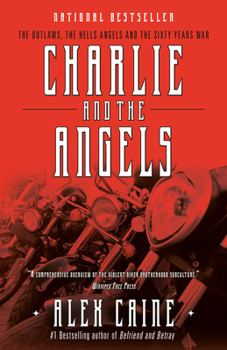 Paperback Charlie and the Angels: The Outlaws, the Hells Angels and the Sixty Years War Book