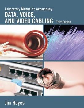 Paperback Lab Manual for Hayes/Rosenberg's Data, Voice and Video Cabling, 3rd Book