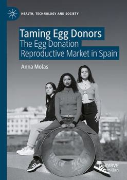 Taming Egg Donors : The Egg Donation Reproductive Market in Spain