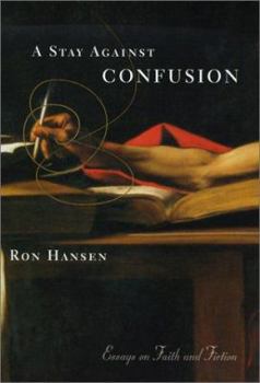Hardcover A Stay Against Confusion: Essays on Faith and Fiction Book