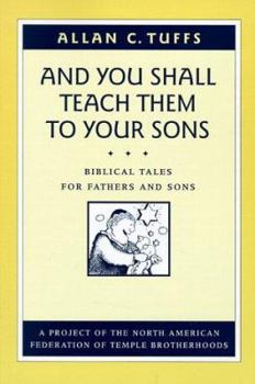 Paperback And You Shall Teach Them to Your Sons: Biblical Tales for Fathers and Sons Book