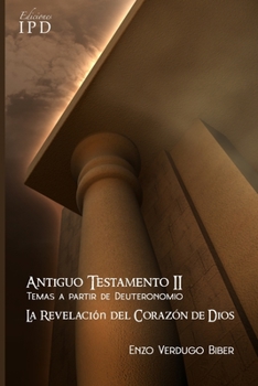 Paperback Antiguo Testamento 2 Temas a partir de Deuteronomio: La revelación del Corazón de Dios [Spanish] Book