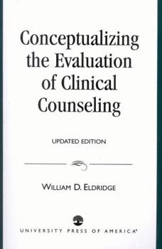Paperback Conceptualizing the Evaluation of Clinical Counseling- Book