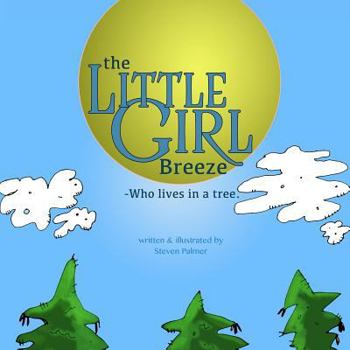 Paperback The Little Girl Breeze -Who lives in a tree. Book