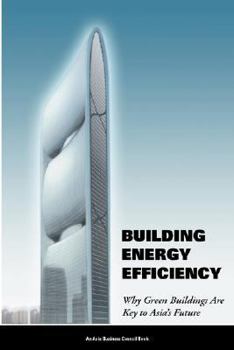 Paperback Building Energy Efficiency: Why Green Buildings Are Key to Asia's Future Book