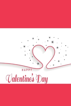 Happy Valentine's Day: 2020 Gift Writing Journal/Notebook Blank Lined Ruled With 100 Pages (6x9) Matte Finish Cover.