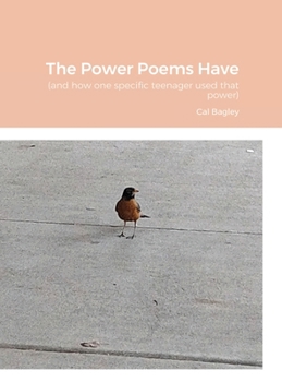 Hardcover The Power Poems Have: (and how one specific teenager used that power) Book