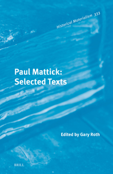 Hardcover Paul Mattick: Selected Texts Book