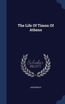 Hardcover The Life Of Timon Of Athens Book