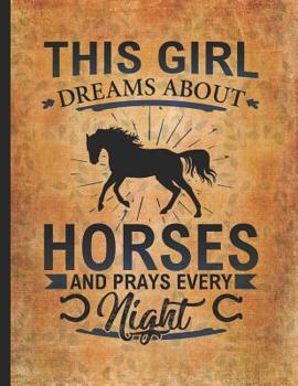 Paperback Horse Girl Book: This Girl Dreams About Horses & Prays Every Night Wide Rule College Notebook 8.5x11 Horseback riding girl boy on rodeo Book
