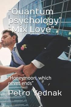 Paperback "Quantum psychology" "Mix Love": "Honeymoon, which never ends" Book